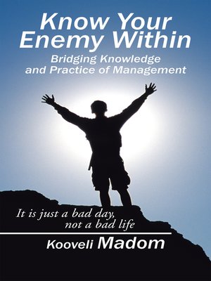 cover image of Know Your Enemy Within Bridging Knowledge and Practice of Management